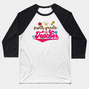 Sixth Grade Teacher Baseball T-Shirt